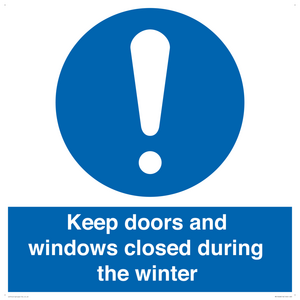 Keep doors and windows closed during the winter